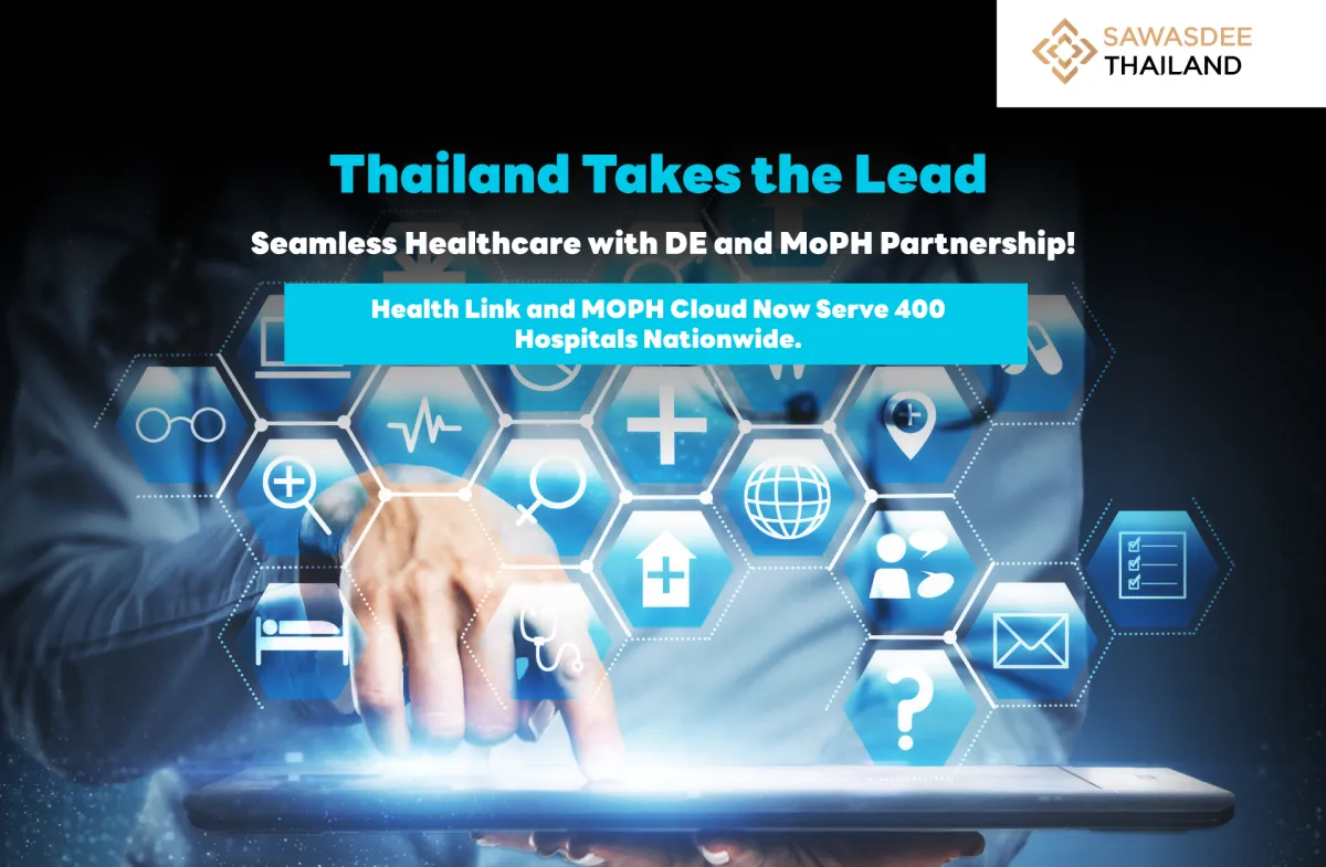 Thailand Takes the Lead: Seamless Healthcare with DE and MoPH Partnership! Health Link and MOPH Cloud Now Serve 400 Hospitals Nationwide.