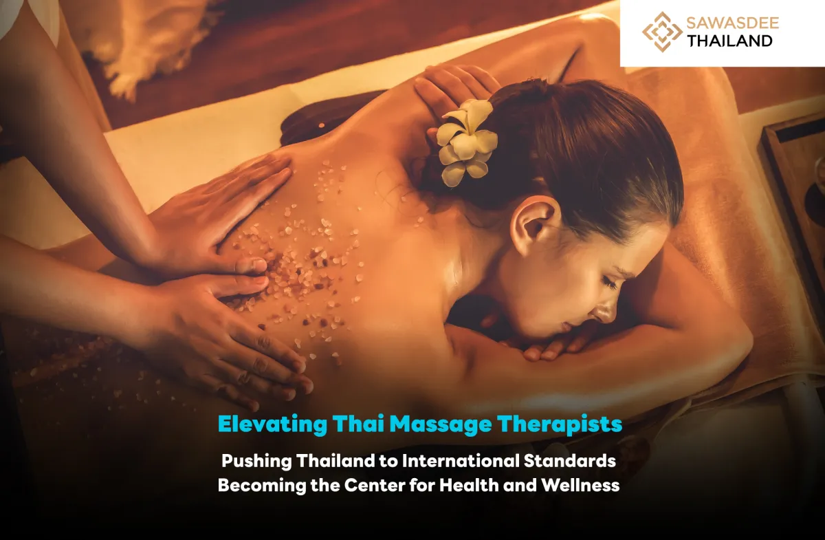 Elevating Thai Massage Therapists Pushing Thailand to International Standards Becoming the Center for Health and Wellness