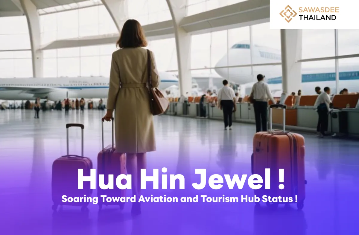 Hua Hin Jewel! Soaring Toward Aviation and Tourism Hub Status!