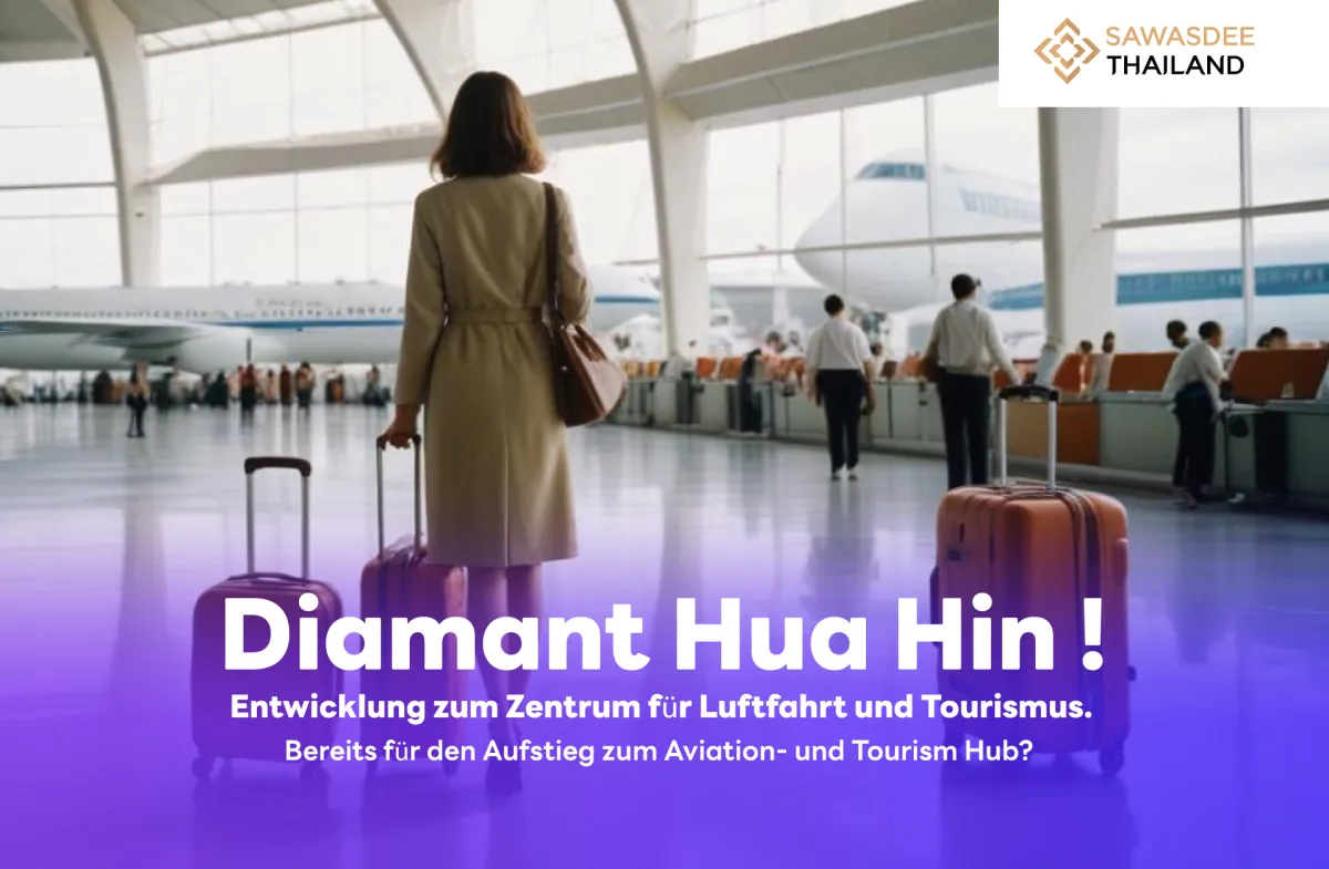 Diamant Hua Hin! Entwicklung zum Zentrum für Luftfahrt und Tourismus. Bereit für den Aufstieg zum Aviation- und Tourismus-Hub?