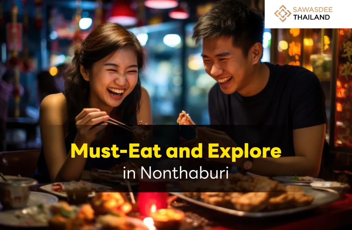 Must-Eat and Explore in Nonthaburi