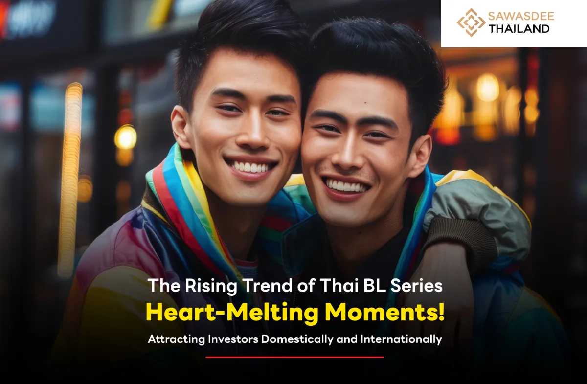 The Rising Trend of Thai BL Series: Heart-Melting Moments! Attracting Investors Domestically and Internationally