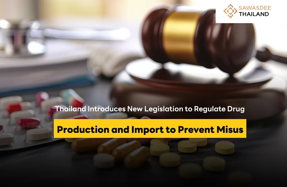 Thailand Introduces New Legislation to Regulate Drug Production and Import to Prevent Misuse