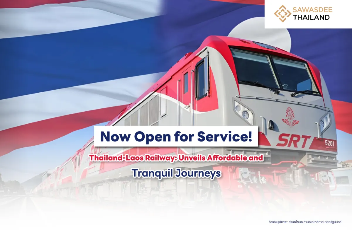 Now Open for Service! Thailand-Laos Railway: Enjoy a Relaxing Trip Cross the Border Easily and Affordably