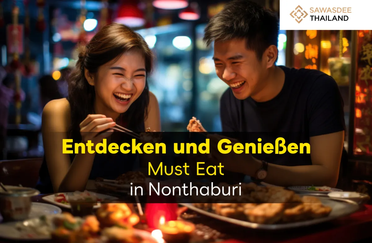 Entdecken und Genießen: Must Eat in Nonthaburi