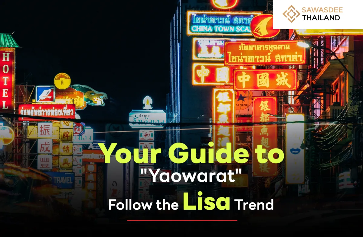 Follow the Lisa Trend: Your Guide to Yaowarat