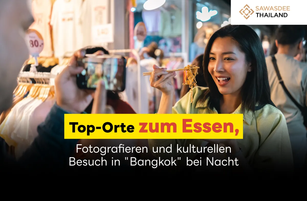 Top-Orte zum Essen, Fotografieren und kulturellen Besuch in "Bangkok" bei Nacht