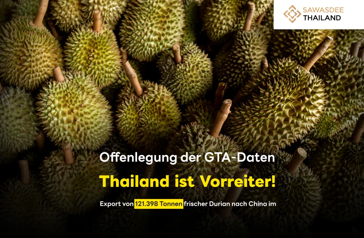 Offenlegung der GTA-Daten Thailand ist Vorreiter! Export von 121.398 Tonnen frischer Durian nach China im