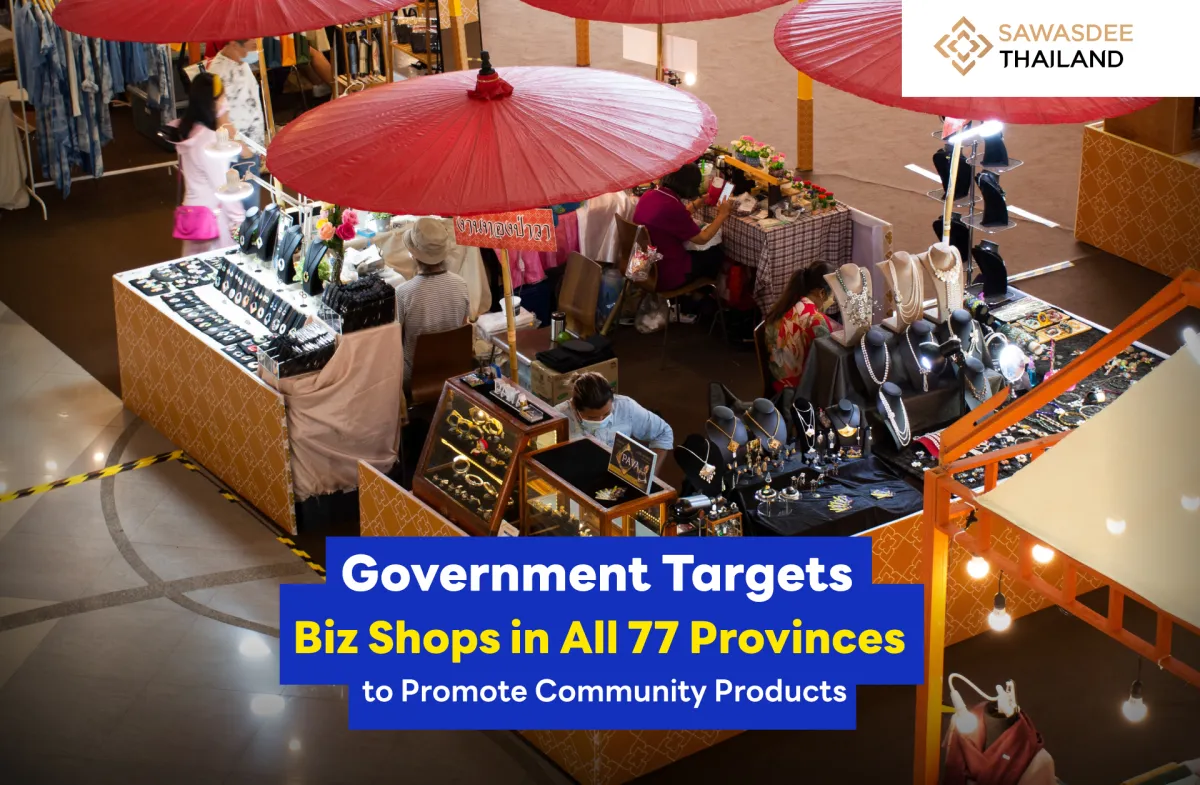 Government Targets Biz Shops in All 77 Provinces to Promote Community Products