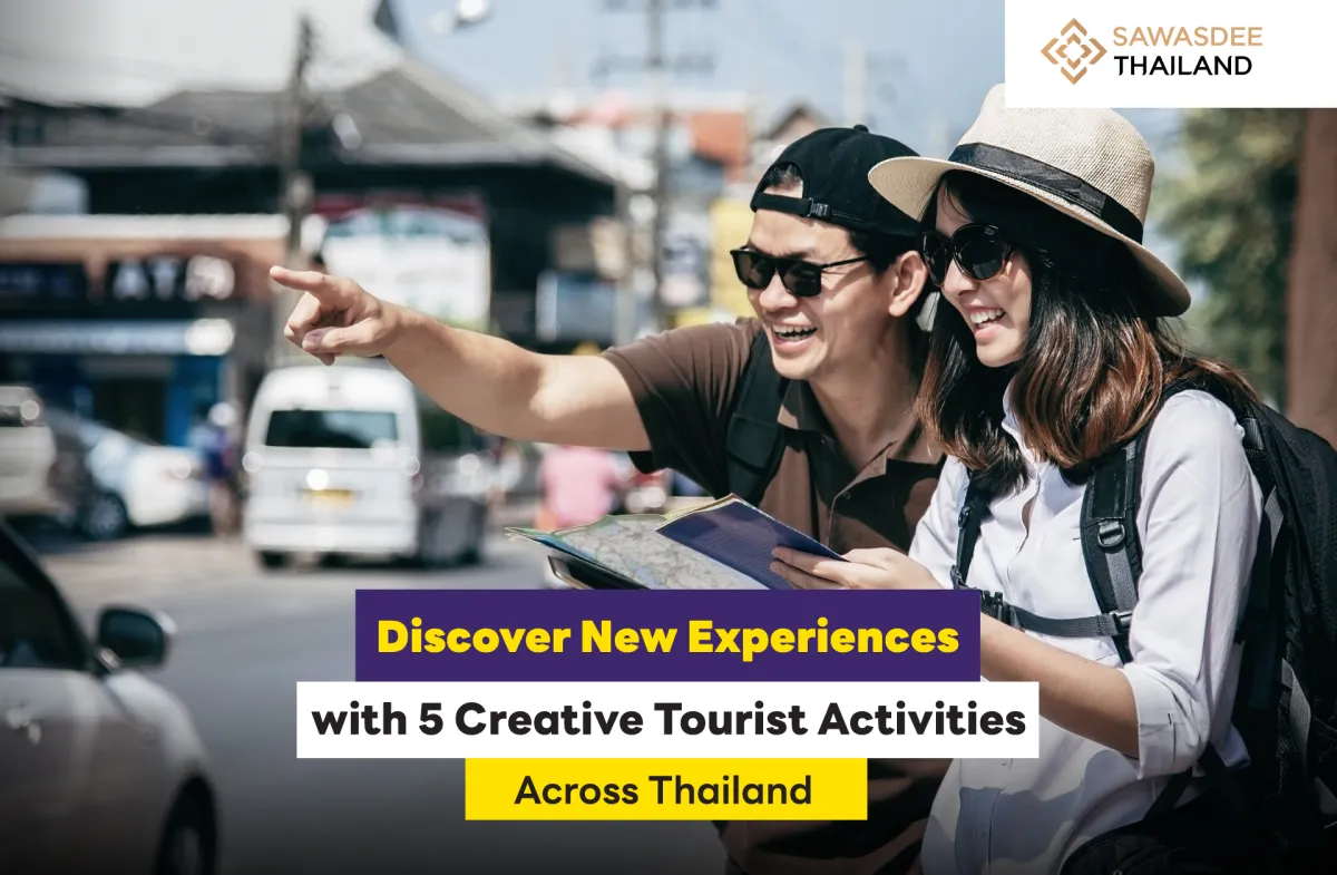 Discover New Experiences with 5 Creative Tourist Activities Across Thailand