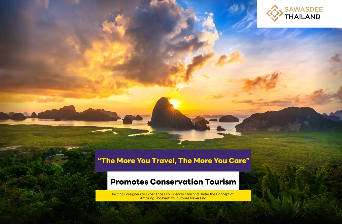 “The More You Travel, The More You Care” Promotes Conservation Tourism, Inviting Foreigners to Experience Eco-Friendly Thailand Under the Concept of Amazing Thailand: Your Stories Never End