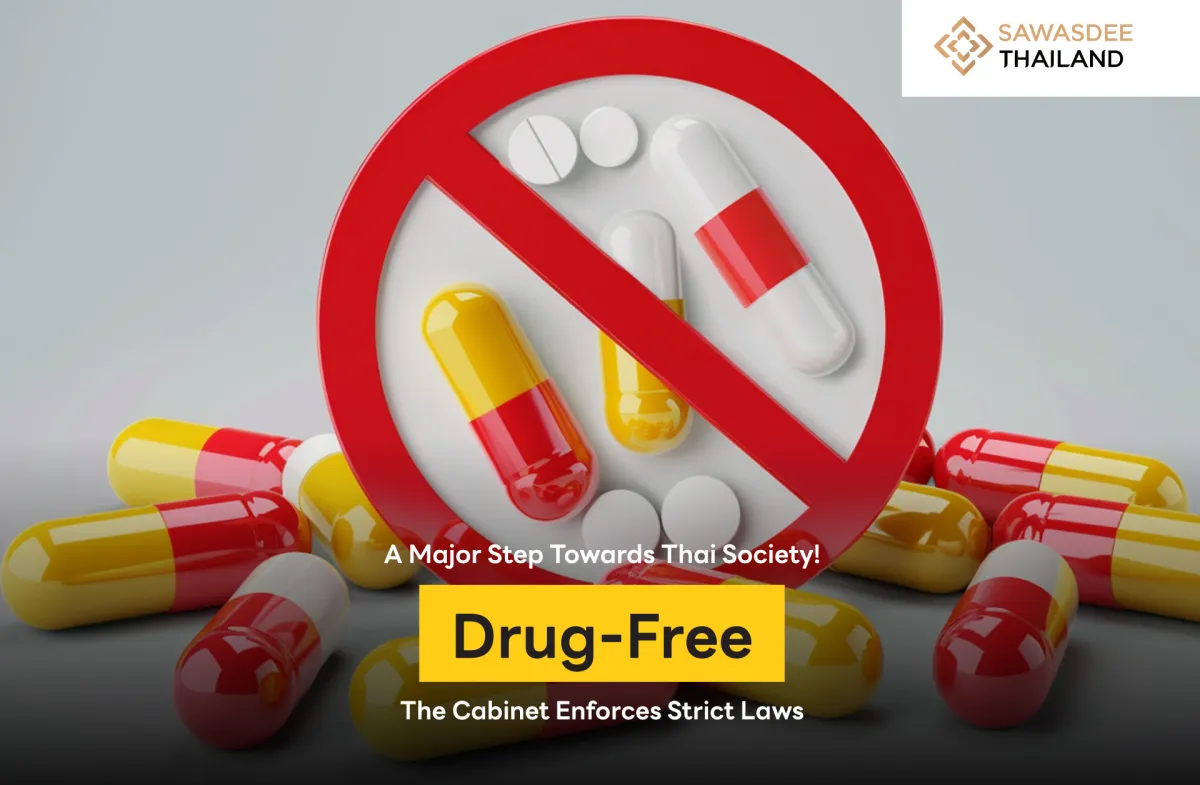 A Major Step Towards a Drug-Free Thai Society! The Cabinet Enforces Strict Laws