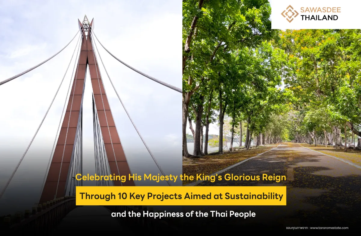 Celebrating His Majesty the King's Glorious Reign Through 10 Key Projects Aimed at Sustainability and the Happiness of the Thai People