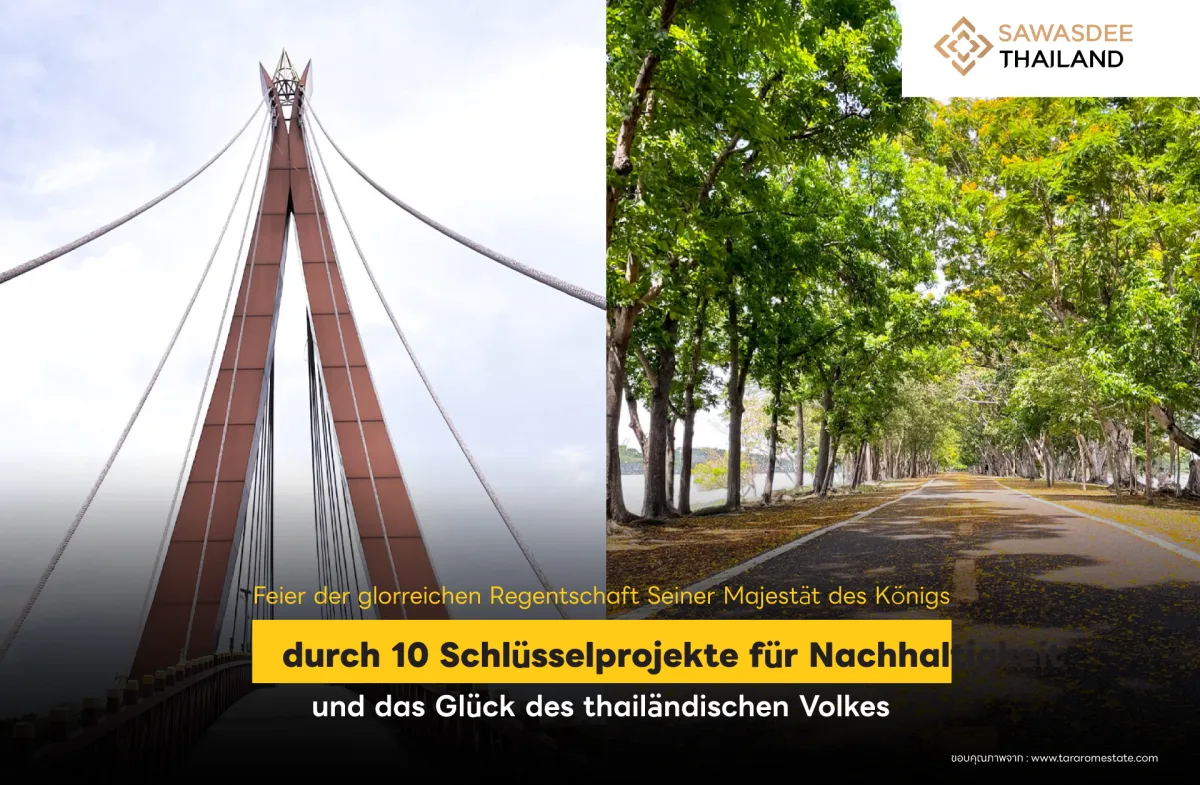 Feier der glorreichen Regentschaft Seiner Majestät des Königs durch 10 Schlüsselprojekte für Nachhaltigkeit und das Glück des thailändischen Volkes