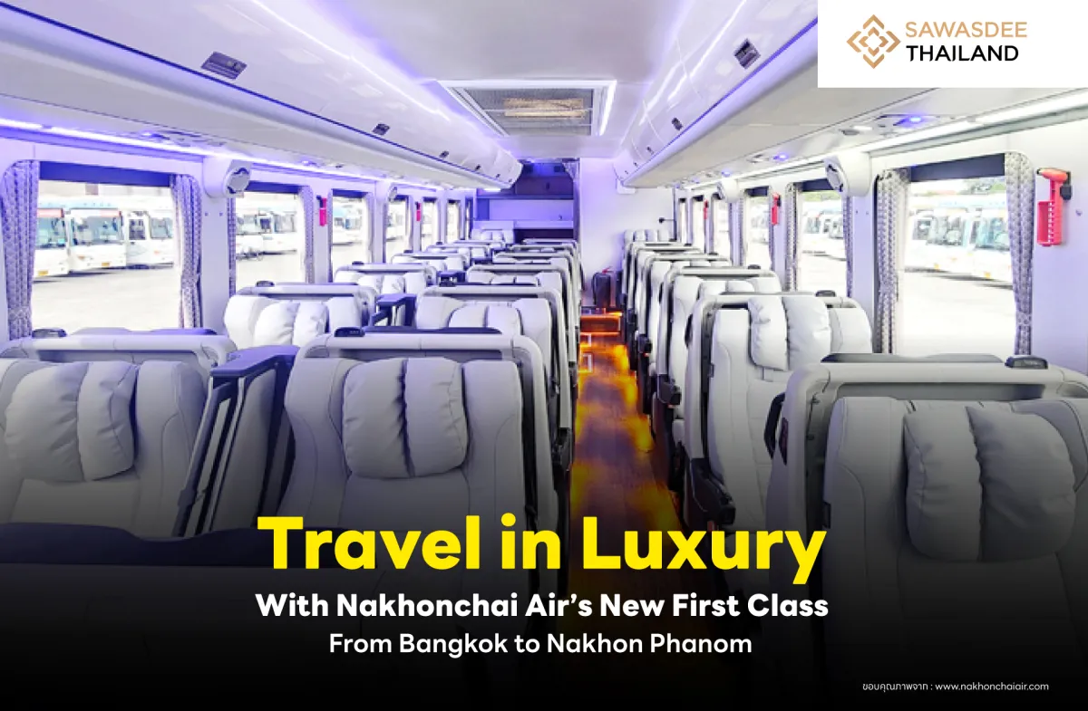 Travel in Luxury with Nakhonchai Air’s New First Class from Bangkok to Nakhon Phanom