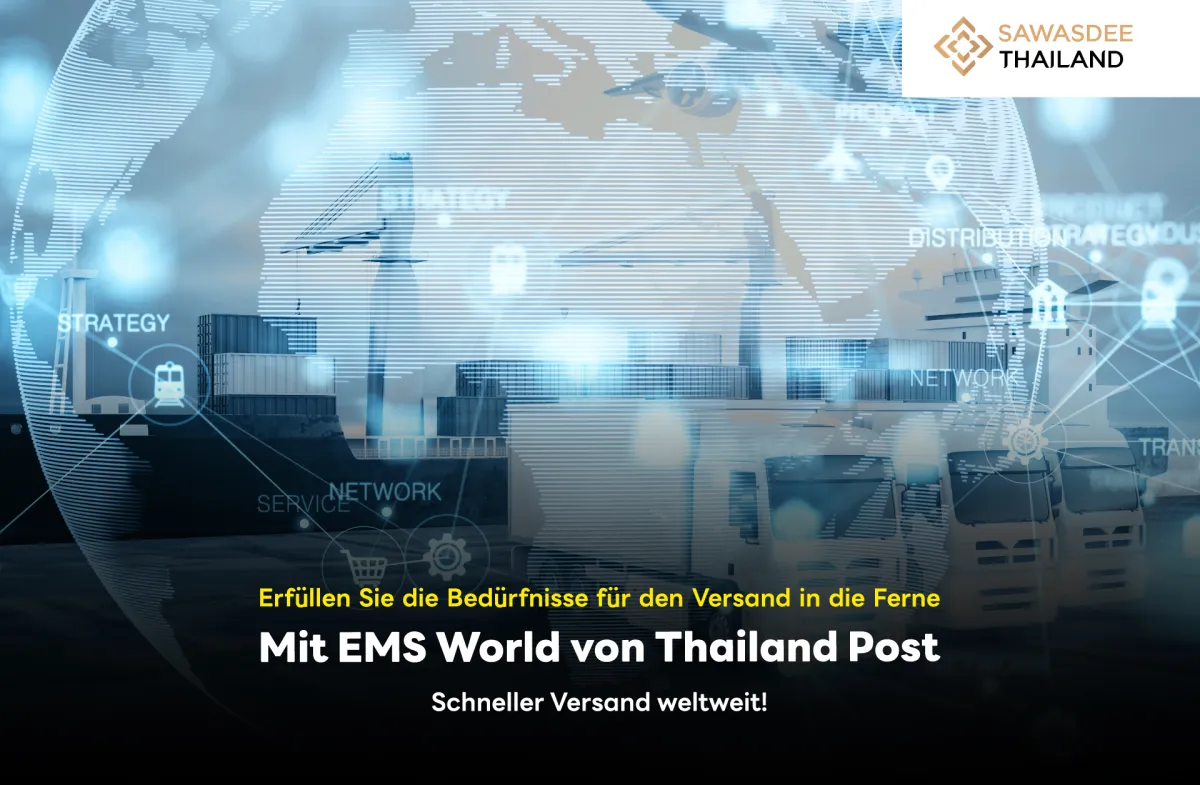 Erfüllen Sie die Bedürfnisse für den Versand in die Ferne mit EMS World von Thailand Post – Schneller Versand weltweit!