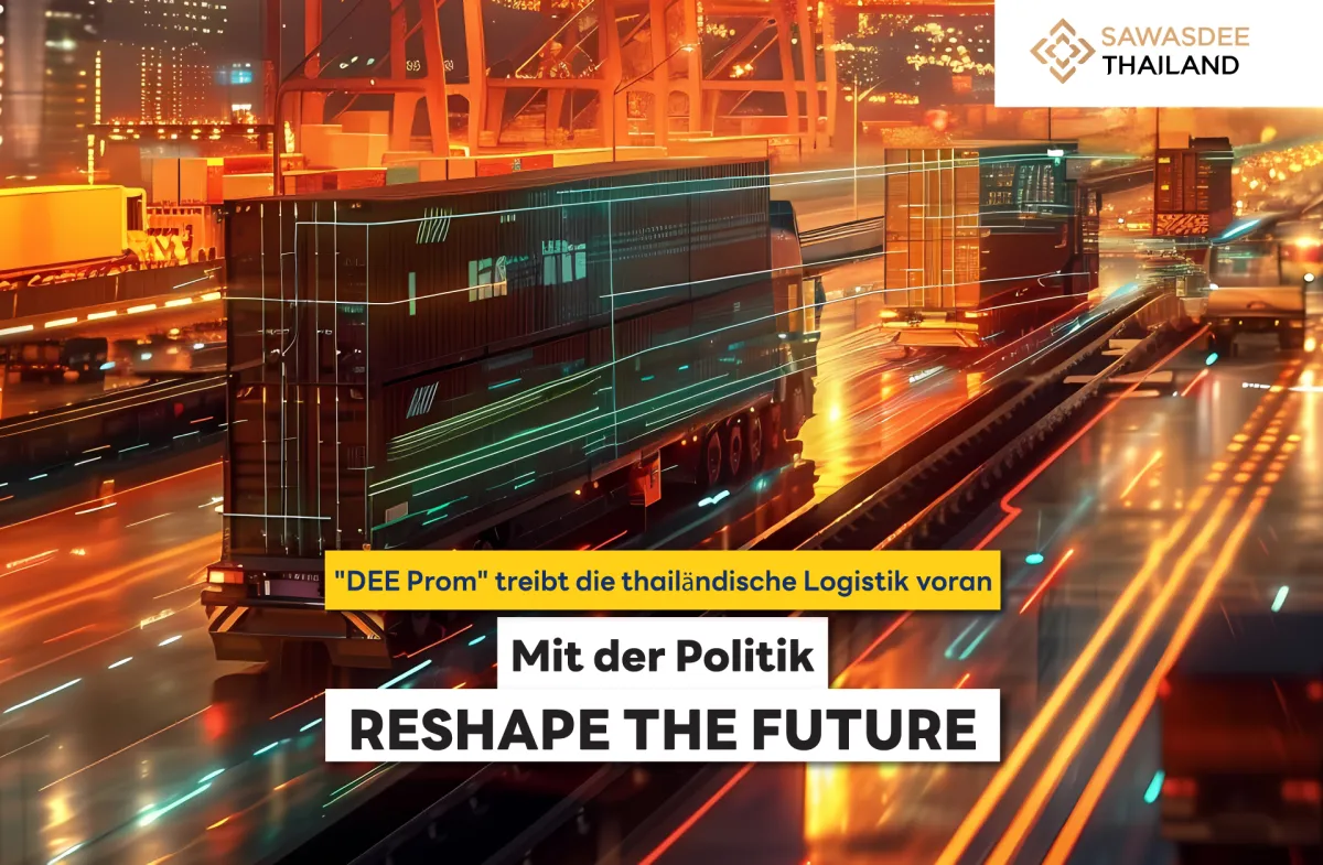 "DEE Prom" treibt die thailändische Logistik mit der Politik RESHAPE THE FUTURE voran