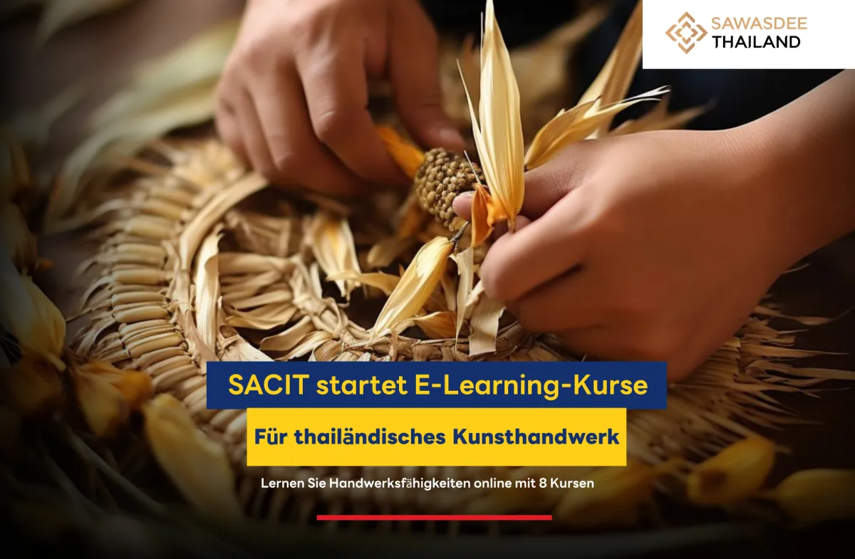 SACIT startet E-Learning-Kurse für thailändisches Kunsthandwerk – Lernen Sie Handwerksfähigkeiten online mit 8 Kursen