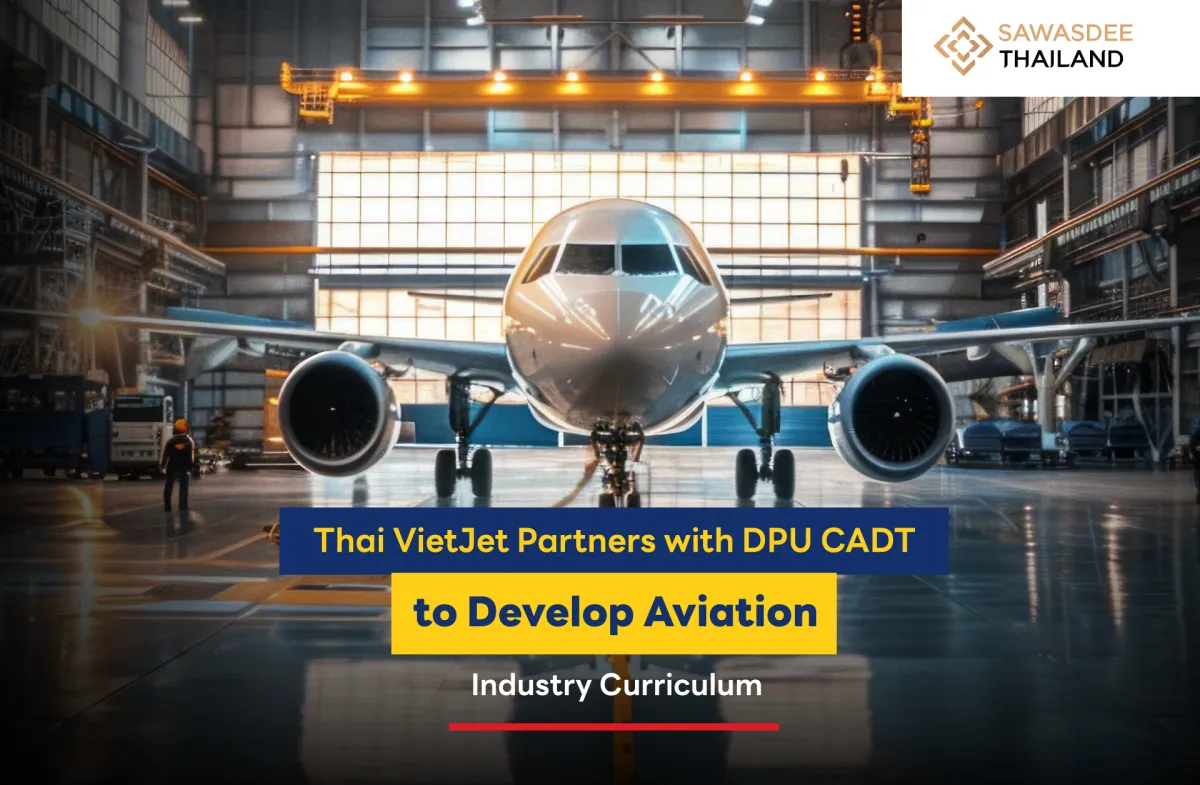 Thai VietJet Partners with DPU CADT to Develop Aviation Industry Curriculum