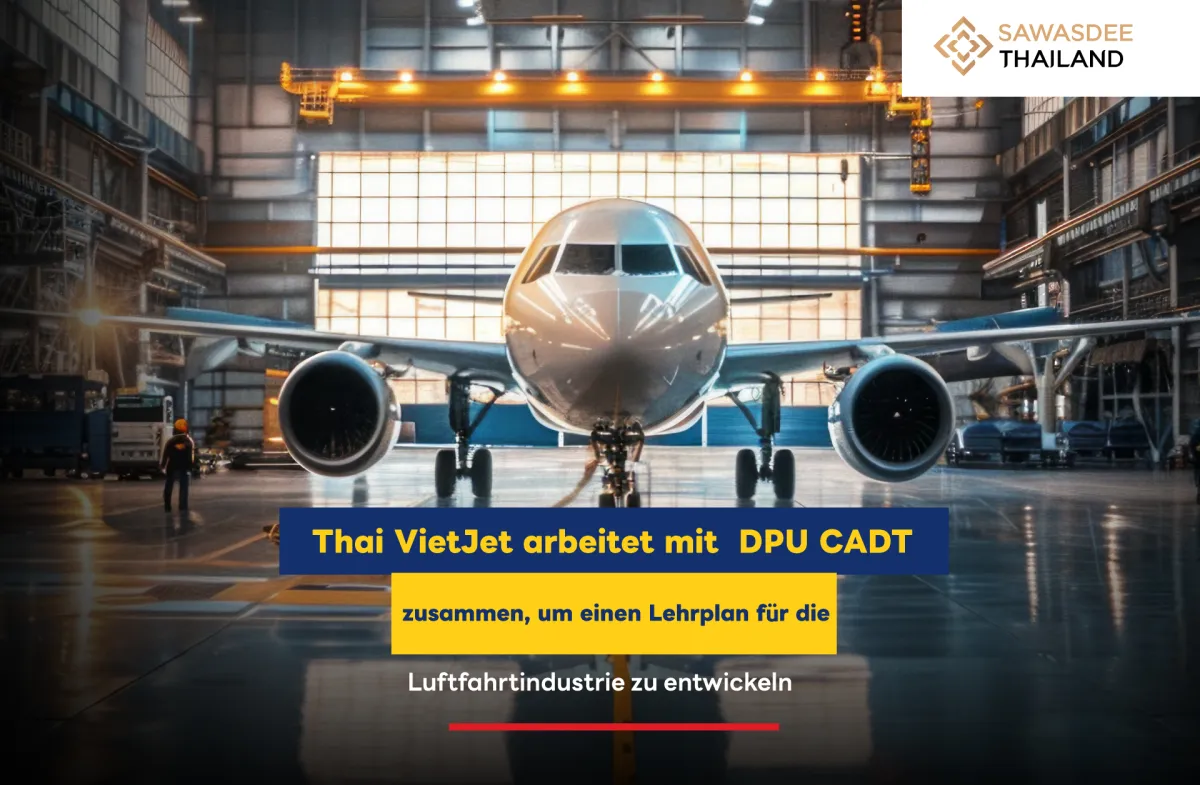 Thai VietJet arbeitet mit DPU CADT zusammen, um einen Lehrplan für die Luftfahrtindustrie zu entwickeln