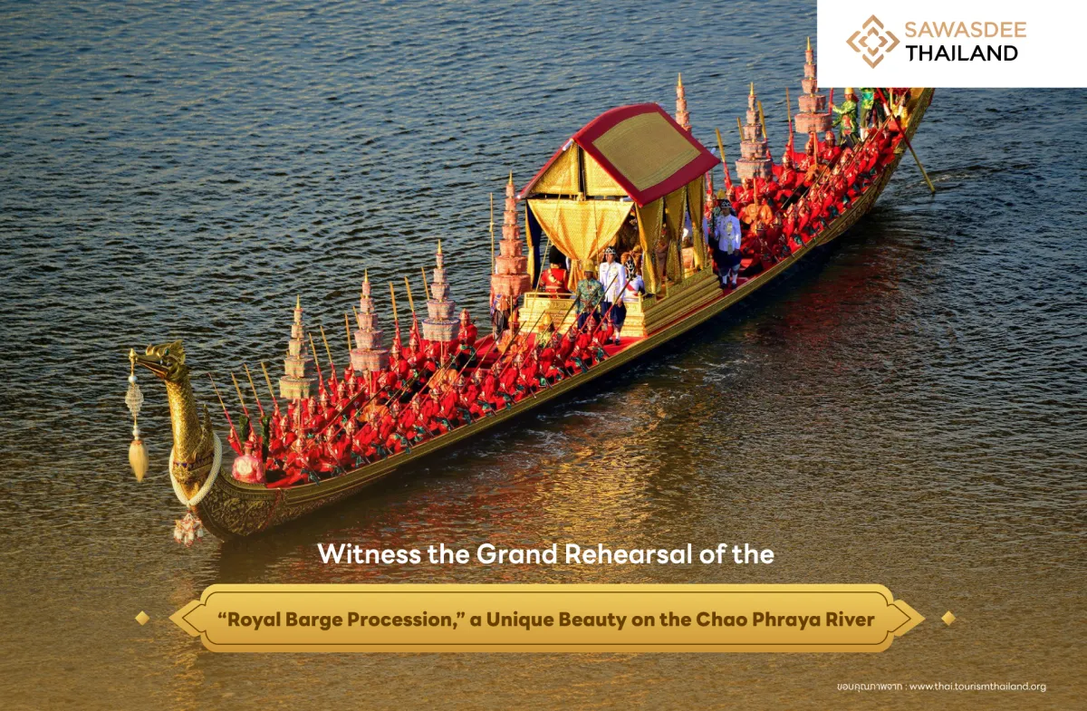 Witness the Grand Rehearsal of the “Royal Barge Procession,” a Unique Beauty on the Chao Phraya River