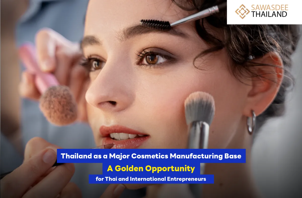 Thailand as a Major Cosmetics Manufacturing Base: A Golden Opportunity for Thai and International Entrepreneurs