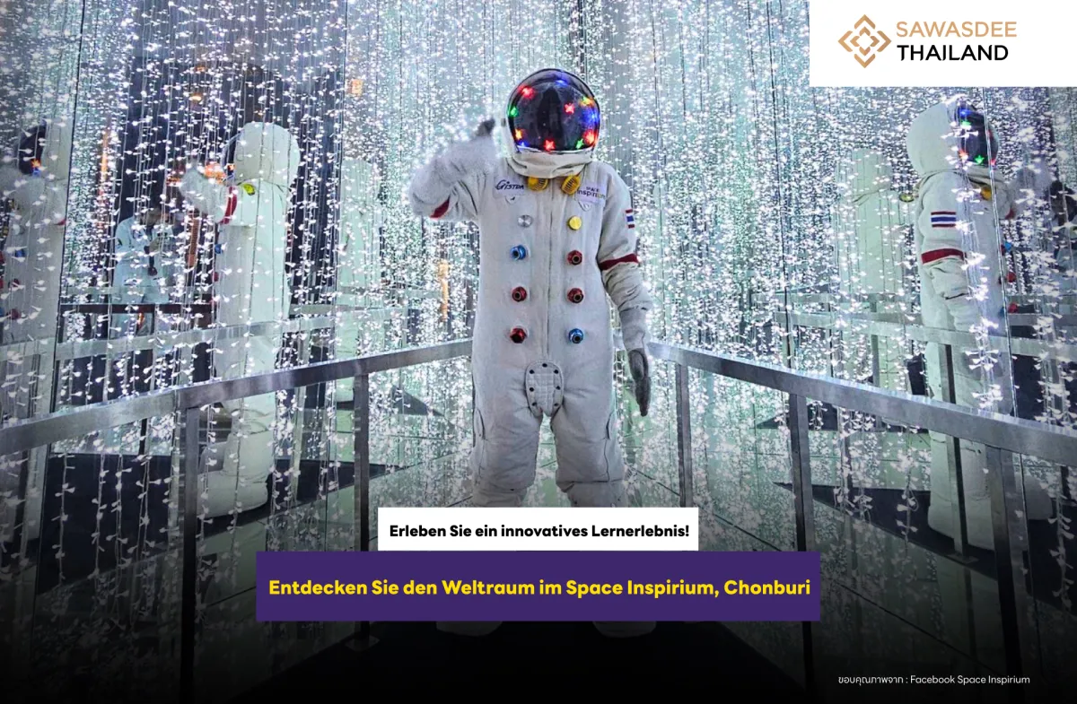 Erleben Sie ein innovatives Lernerlebnis! Entdecken Sie den Weltraum im Space Inspirium, Chonburi