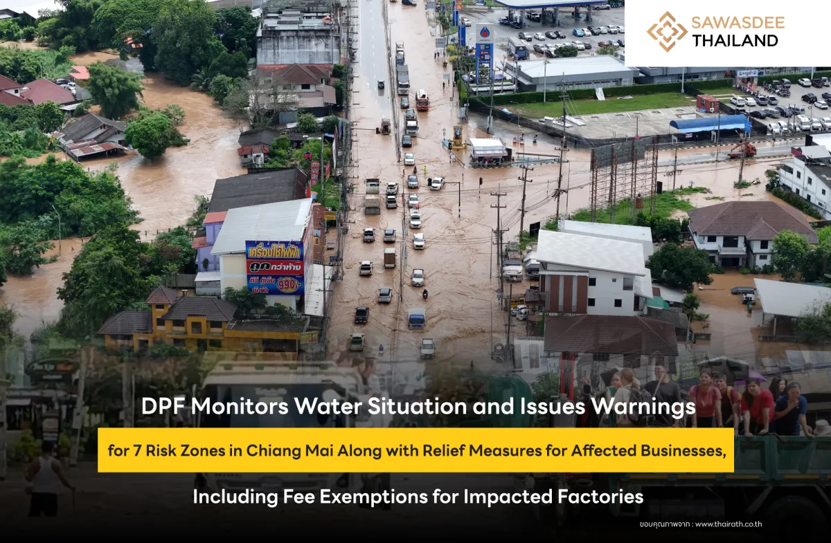 DPF Monitors Water Situation and Issues Warnings for 7 Risk Zones in Chiang Mai Along with Relief Measures for Affected Businesses, Including Fee Exemptions for Impacted Factories