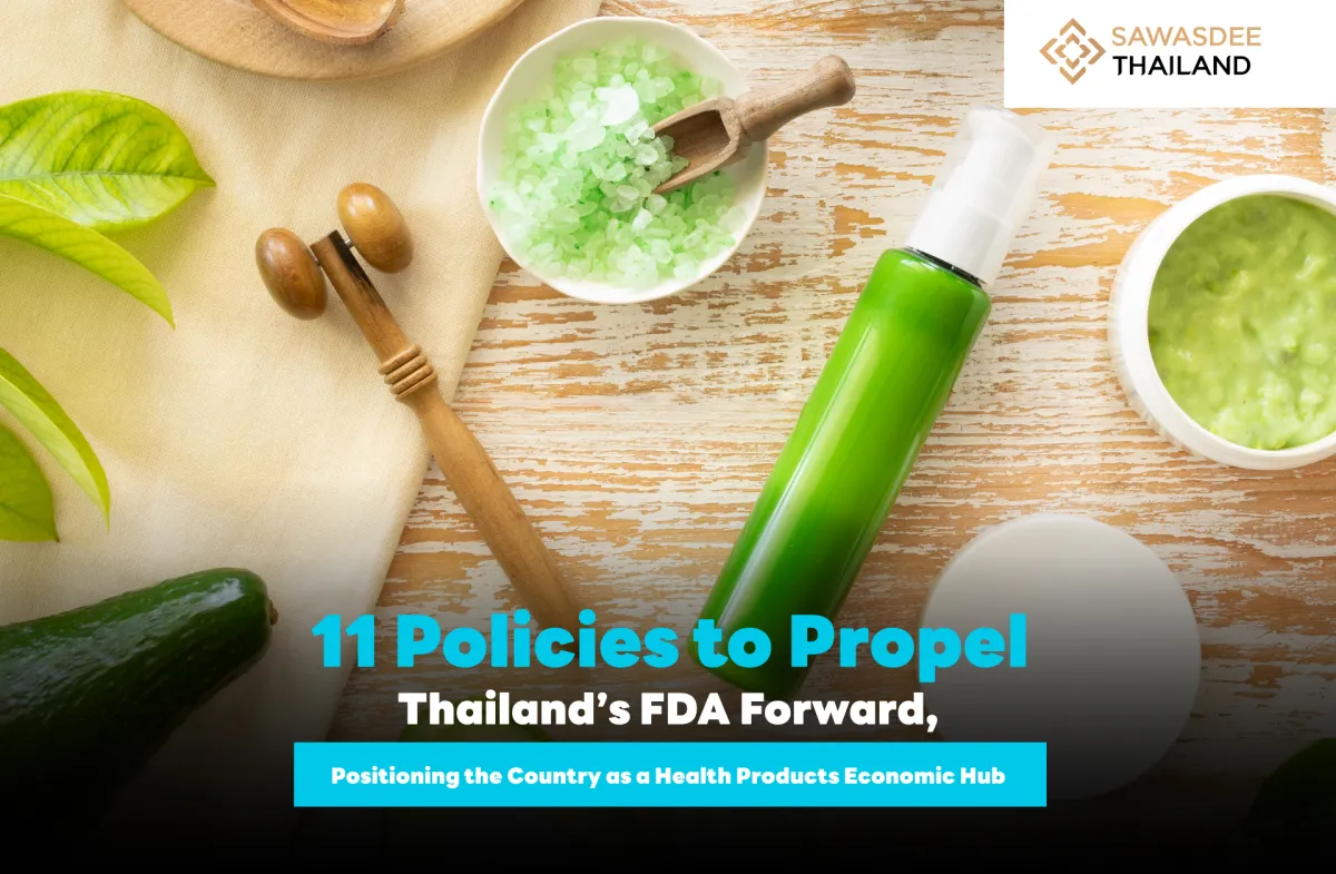 11 Policies to Propel Thailand’s FDA Forward, Positioning the Country as a Health Products Economic Hub