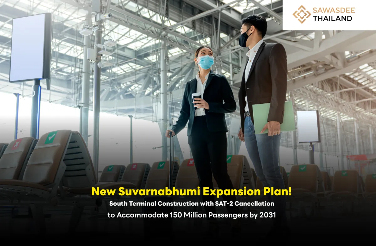 New Suvarnabhumi Expansion Plan! South Terminal Construction with SAT-2 Cancellation to Accommodate 150 Million Passengers by 2031