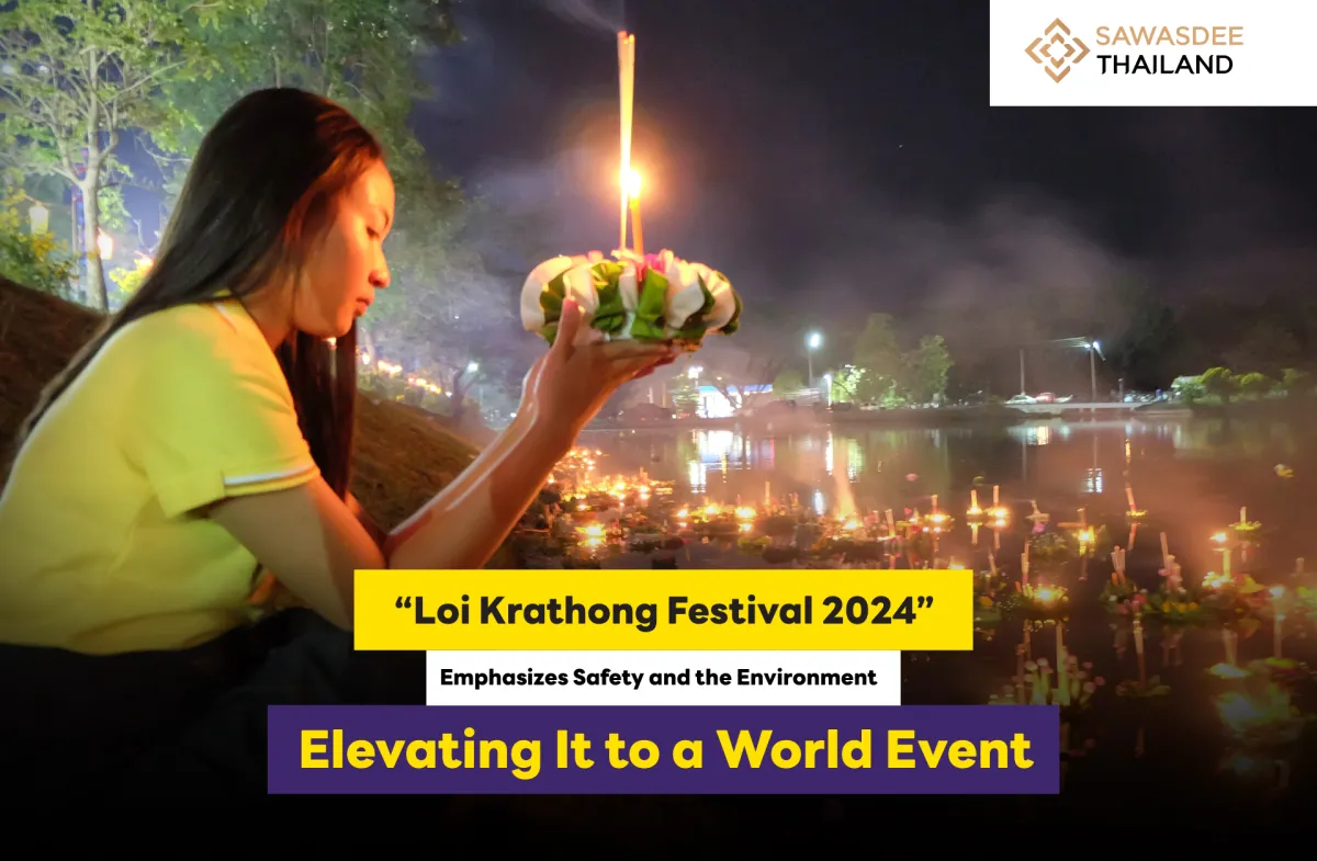 “Loi Krathong Festival 2024” Emphasizes Safety and the Environment, Elevating It to a World Event