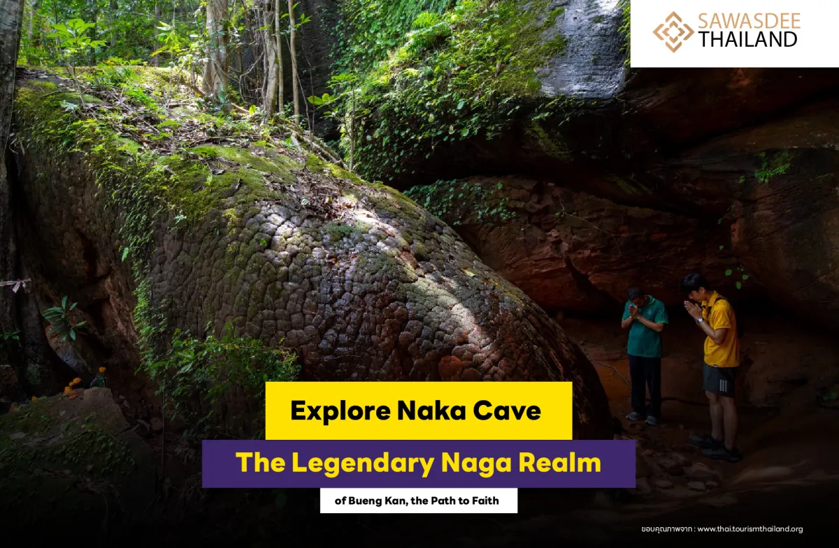 Explore Naka Cave - The Legendary Naga Realm of Bueng Kan, the Path to Faith.