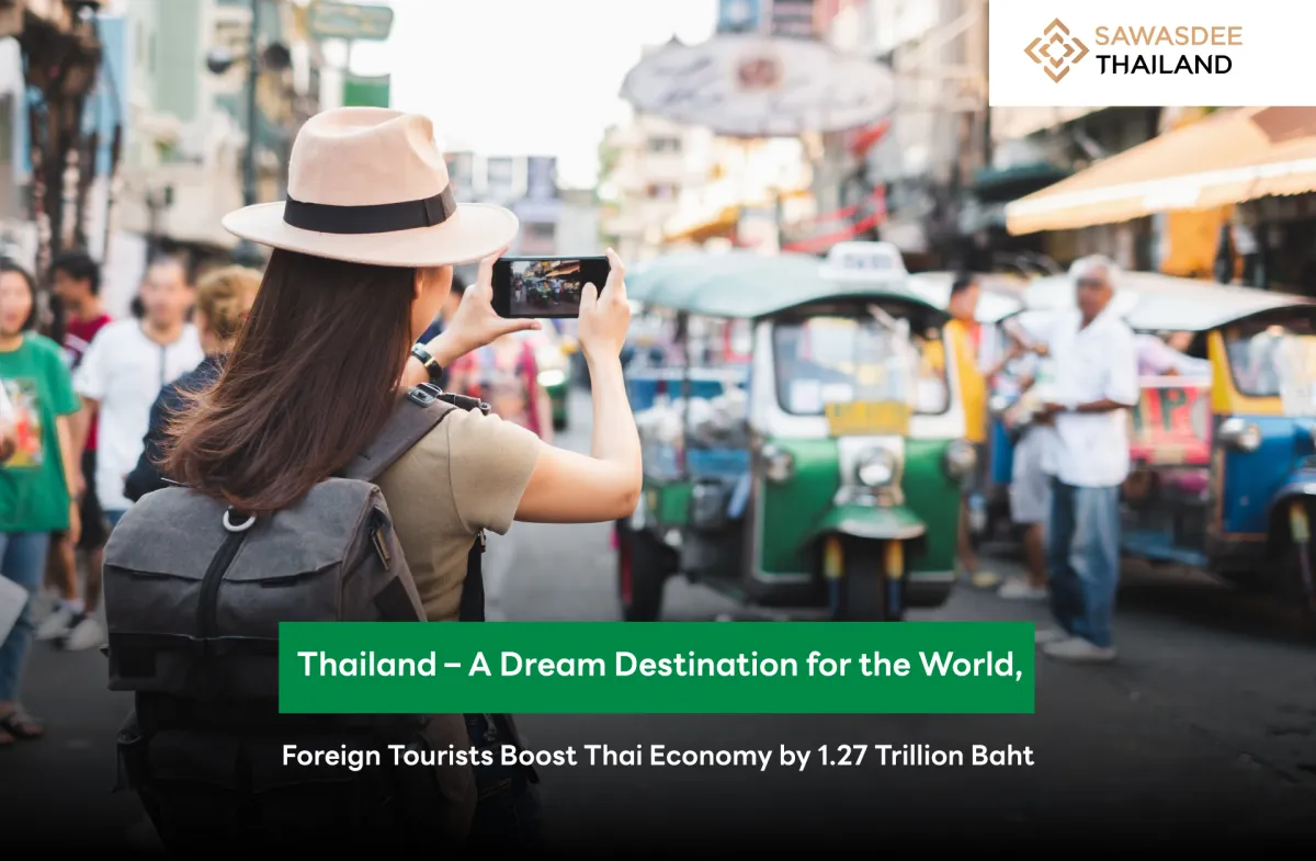 Thailand – A Dream Destination for the World, Foreign Tourists Boost Thai Economy by 1.27 Trillion Baht