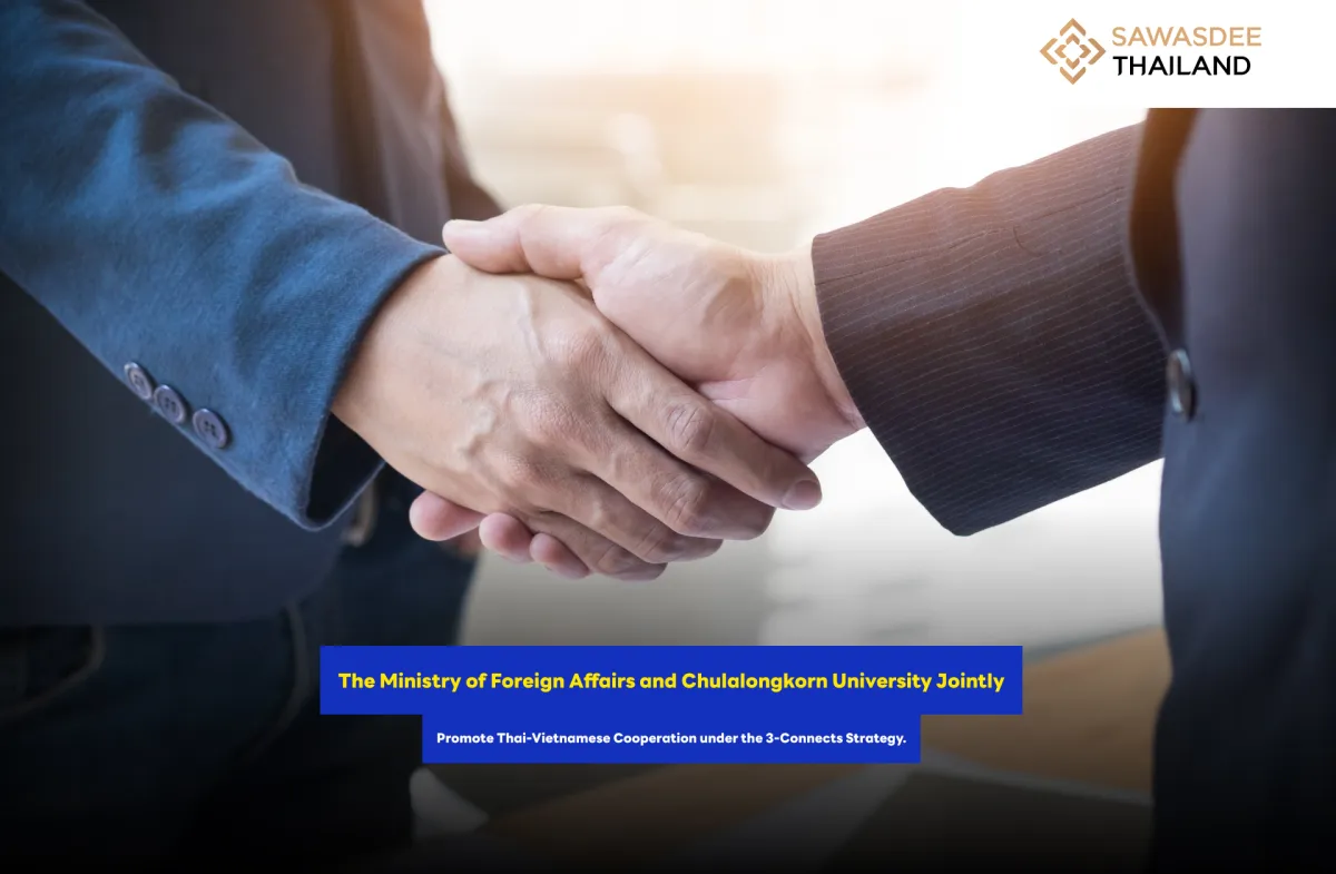 The Ministry of Foreign Affairs and Chulalongkorn University Jointly Promote Thai-Vietnamese Cooperation under the 3-Connects Strategy.