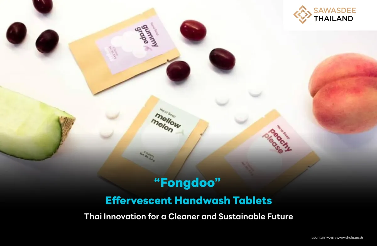 “Fongdoo” Effervescent Handwash Tablets: Thai Innovation for a Cleaner and Sustainable Future