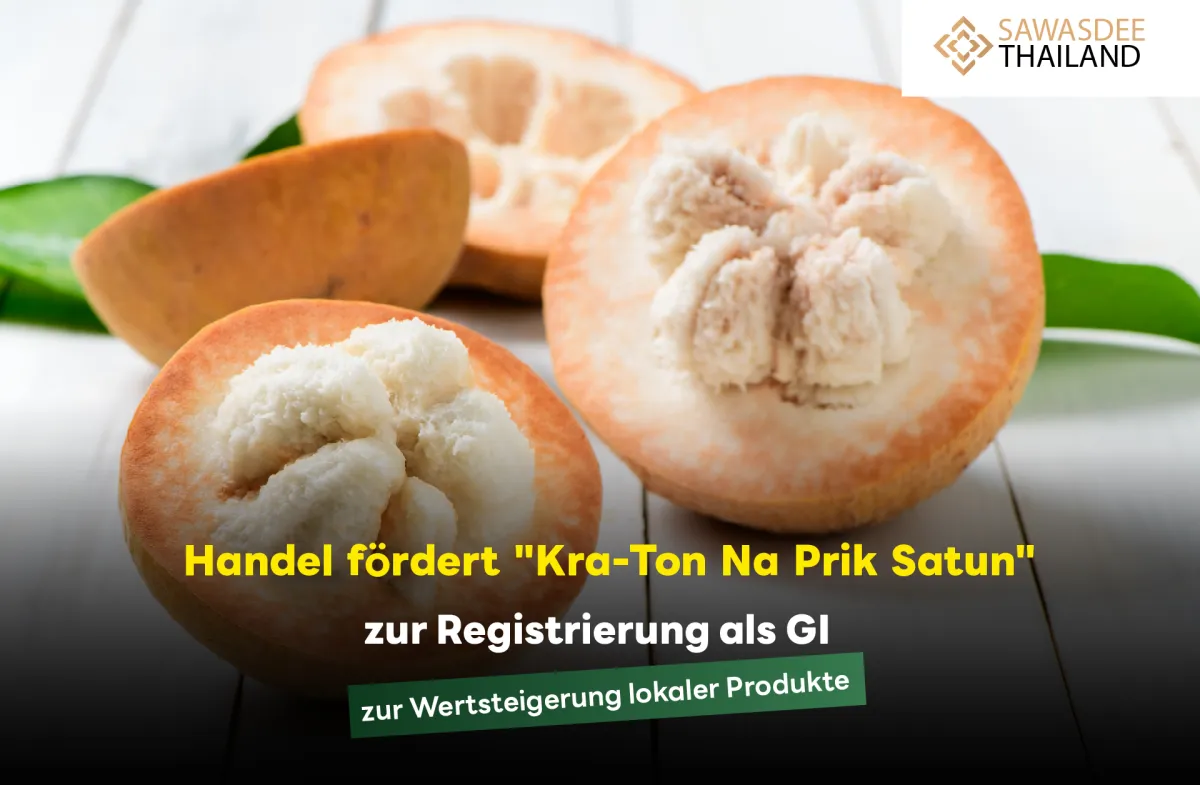 Handel fördert "Kra-Ton Na Prik Satun" zur Registrierung als GI zur Wertsteigerung lokaler Produkte