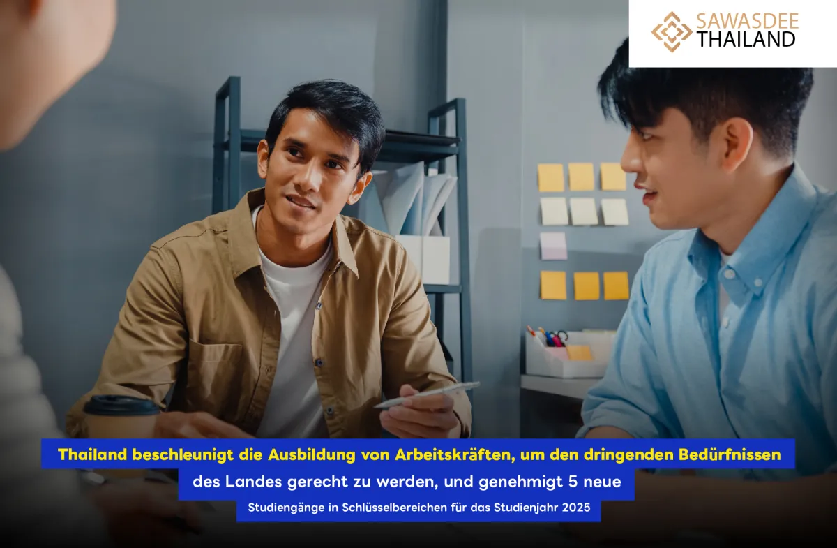 Thailand beschleunigt die Ausbildung von Arbeitskräften, um den dringenden Bedürfnissen des Landes gerecht zu werden, und genehmigt 5 neue Studiengänge in Schlüsselbereichen für das Studienjahr 2025