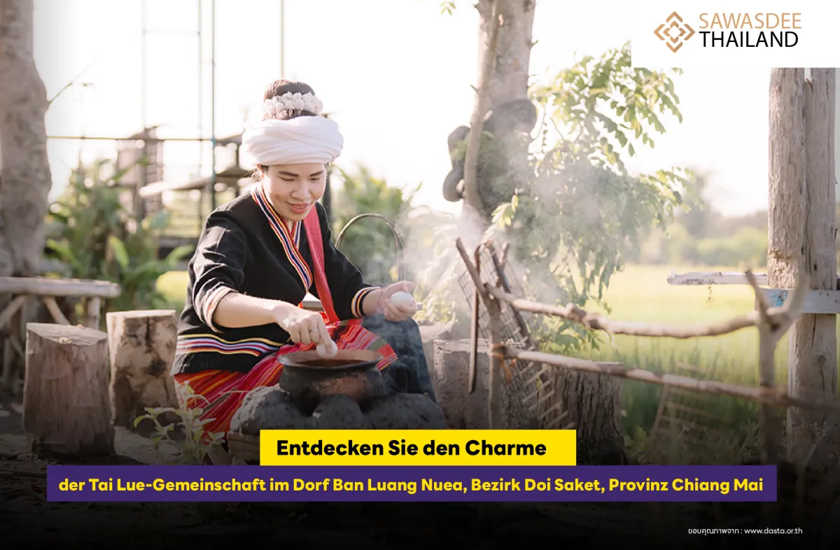 Entdecken Sie den Charme der Tai Lue-Gemeinschaft im Dorf Ban Luang Nuea, Bezirk Doi Saket, Provinz Chiang Mai