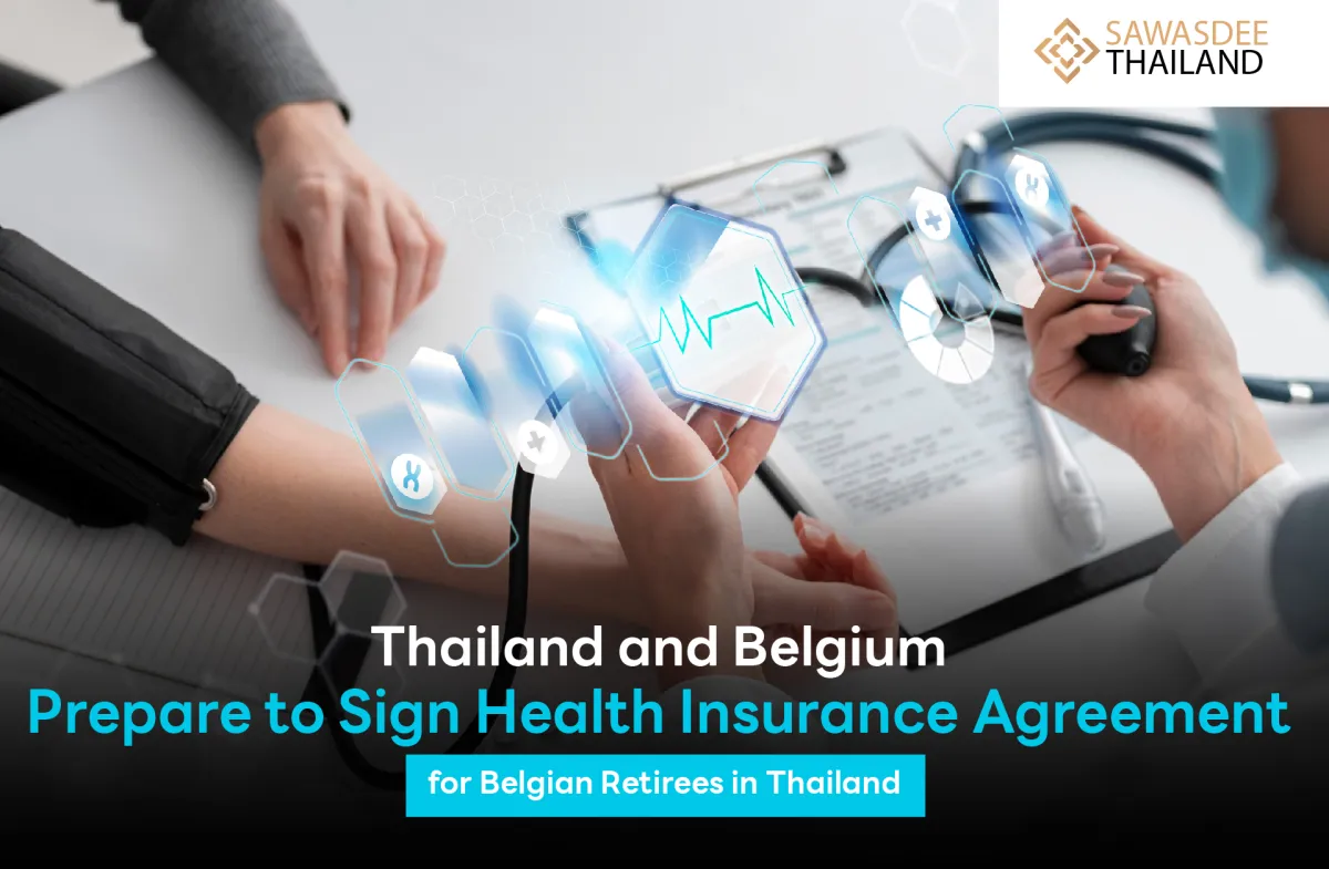 Thailand and Belgium Prepare to Sign Health Insurance Agreement for Belgian Retirees in Thailand