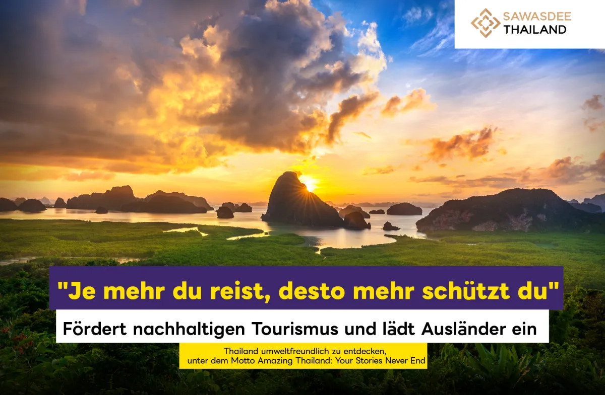 "Je mehr du reist, desto mehr schützt du" Fördert nachhaltigen Tourismus und lädt Ausländer ein, Thailand umweltfreundlich zu entdecken, unter dem Motto Amazing Thailand: Your Stories Never End