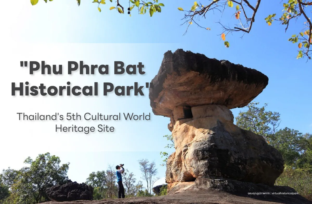 "Phu Phra Bat Historical Park" Thailand's 5th Cultural World Heritage Site