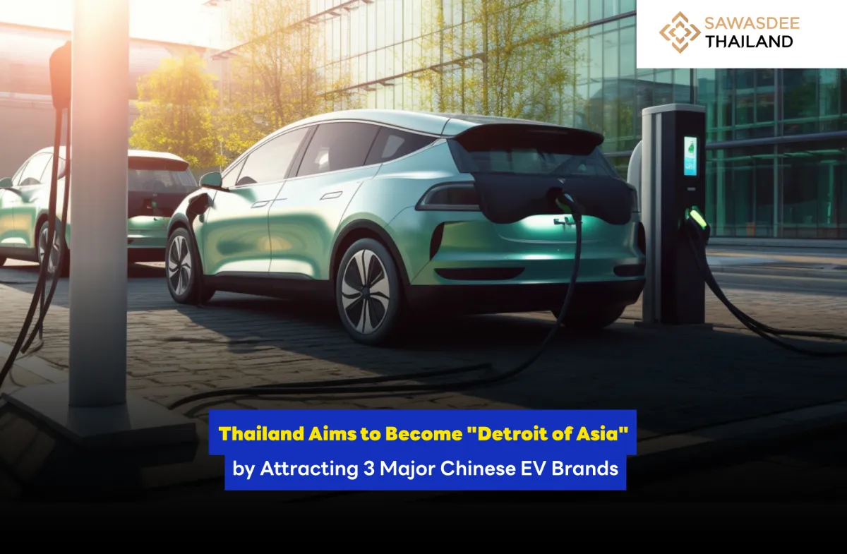 Thailand Aims to Become "Detroit of Asia" by Attracting 3 Major Chinese EV Brands