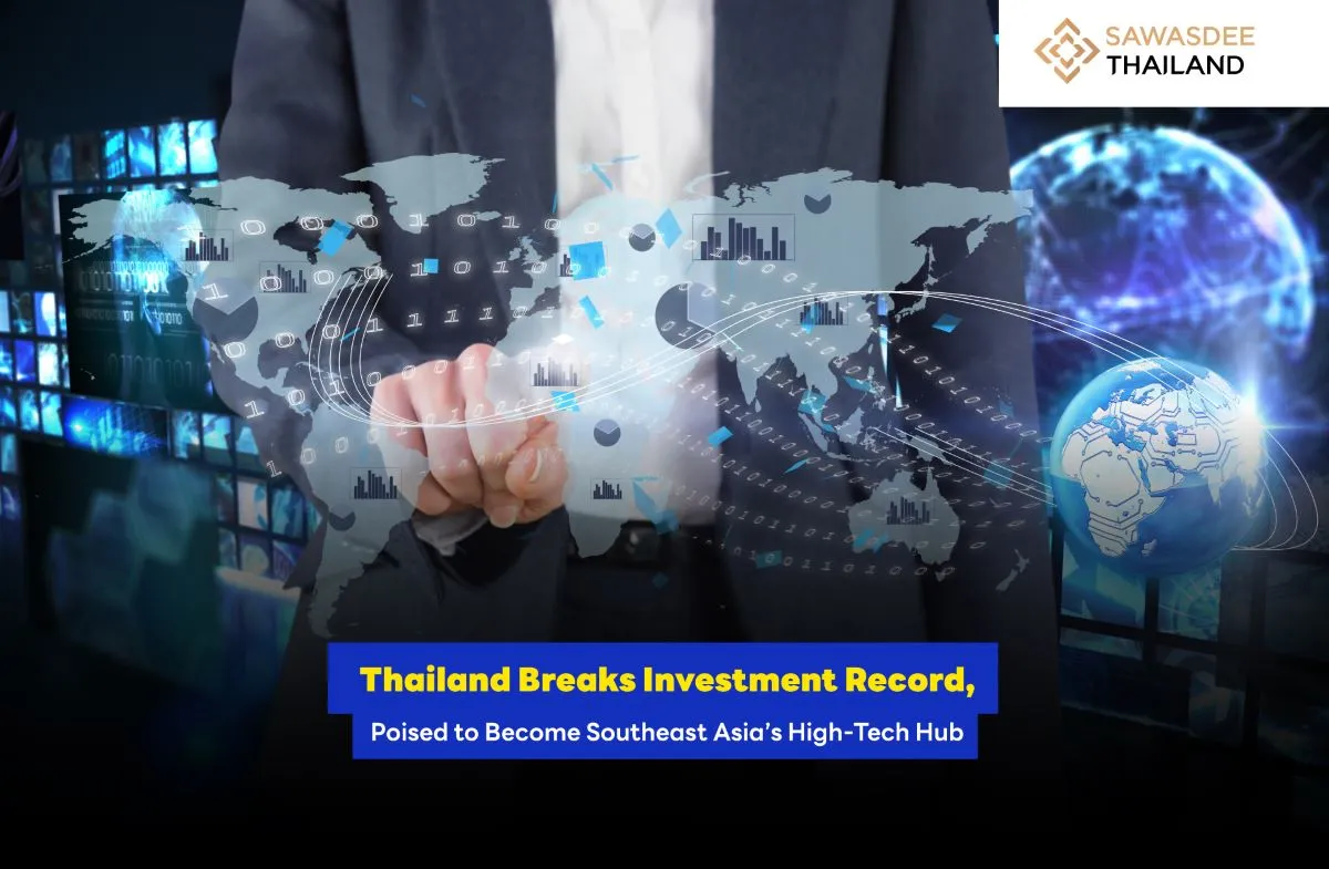 Thailand Breaks Investment Record, Poised to Become Southeast Asia’s High-Tech Hub