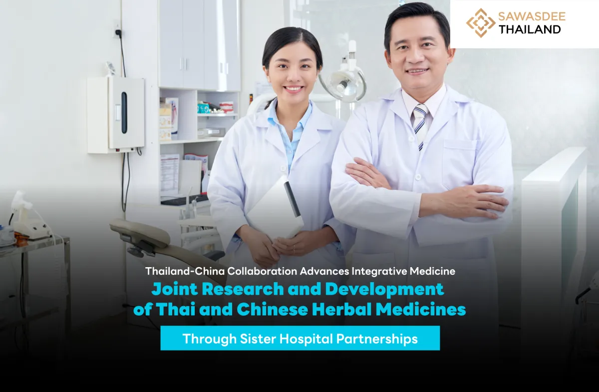 Thailand-China Collaboration Advances Integrative Medicine Joint Research and Development of Thai and Chinese Herbal Medicines Through Sister Hospital Partnerships