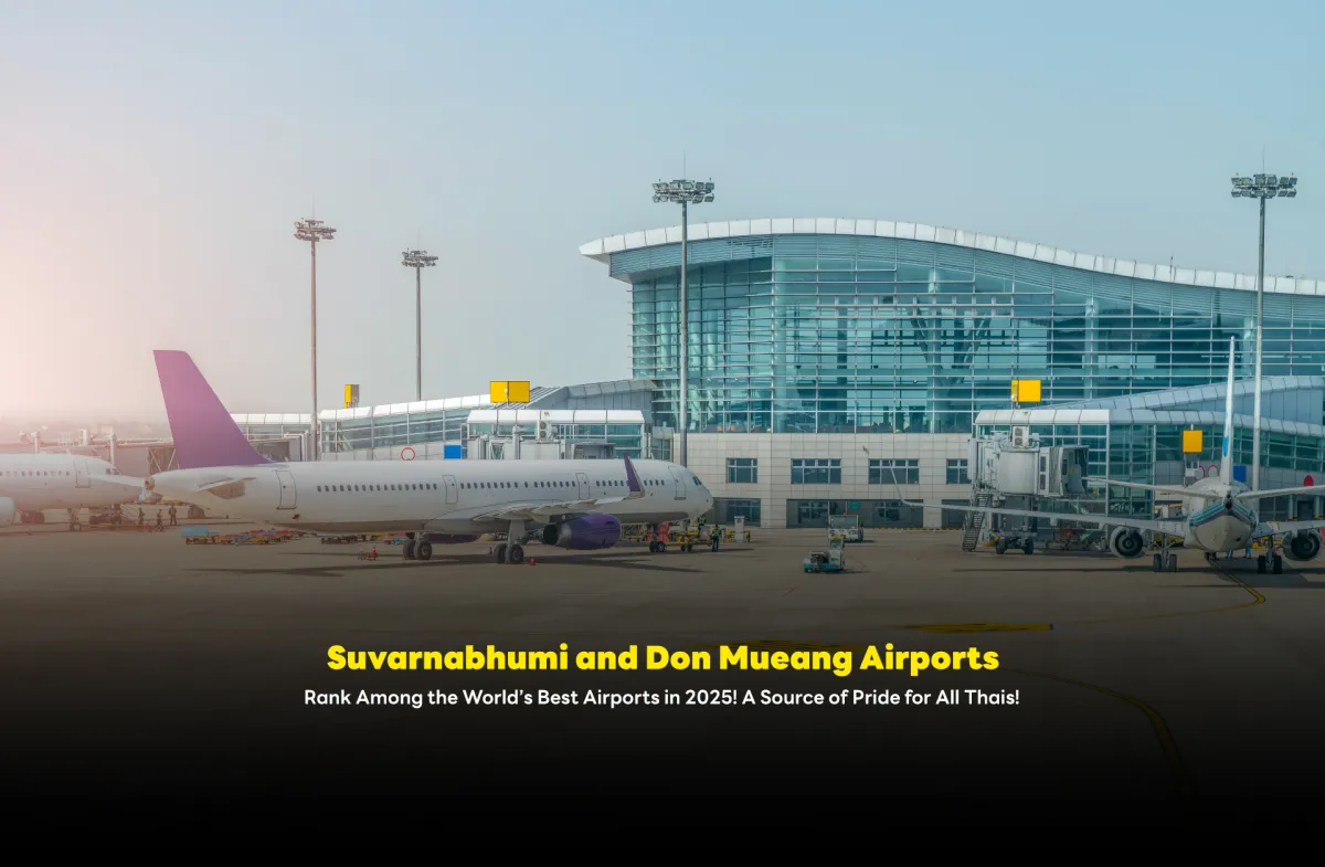 Suvarnabhumi and Don Mueang Airports Rank Among the World’s Best Airports in 2025! A Source of Pride for All Thais!