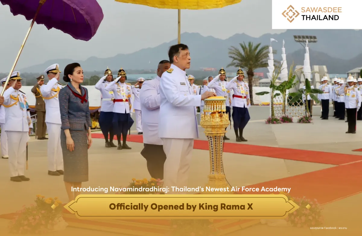 Introducing Navamindradhiraj: Thailand’s Newest Air Force Academy  Officially Opened by King Rama X