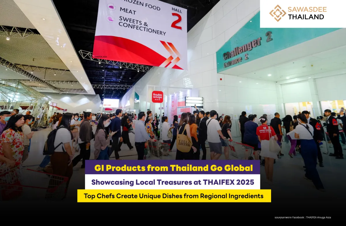 GI Products from Thailand Go Global Showcasing Local Treasures at THAIFEX 2025 Top Chefs Create Unique Dishes from Regional Ingredients