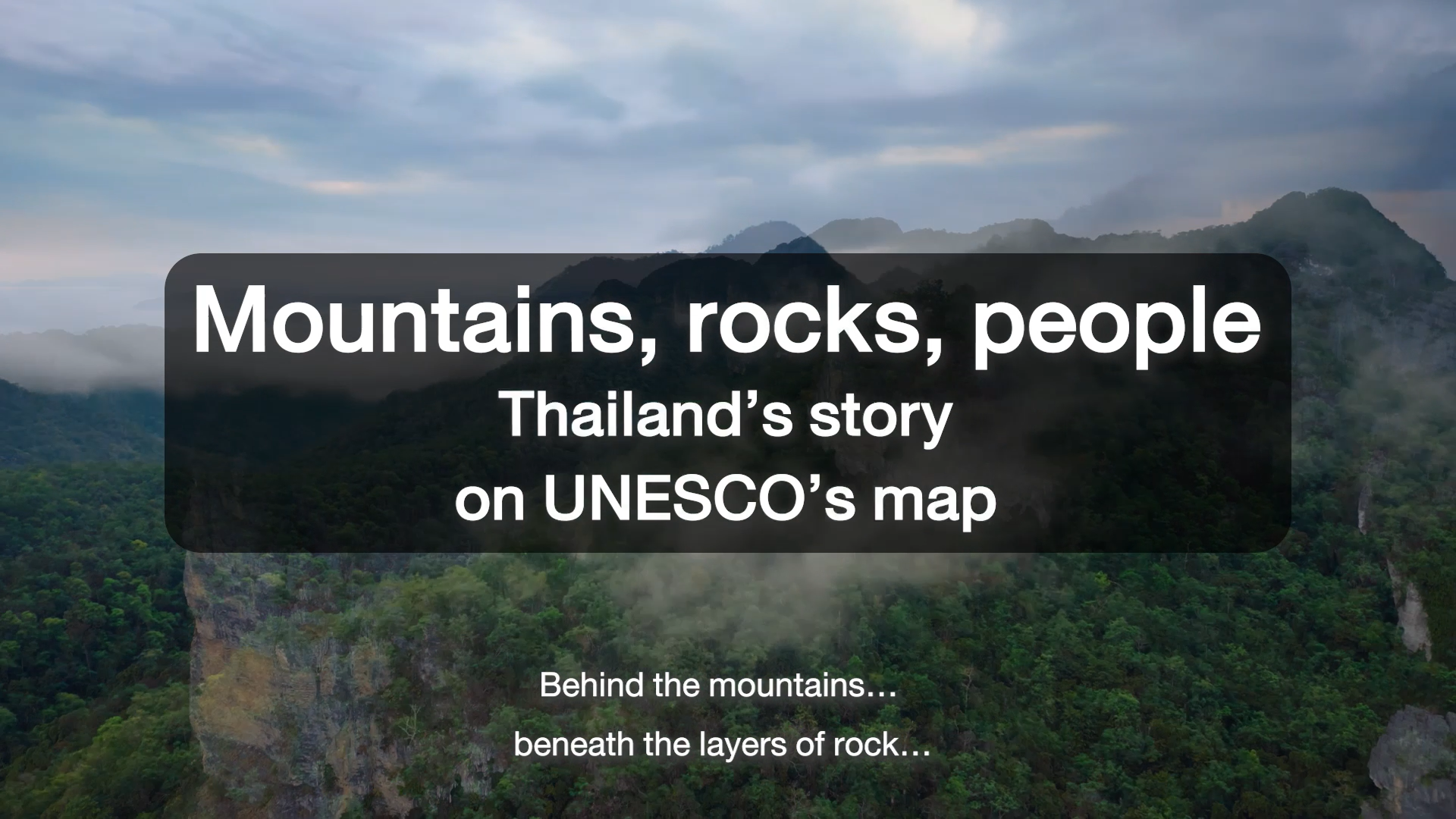 Mountains, rocks, people— Thailand’s story on UNESCO’s map.