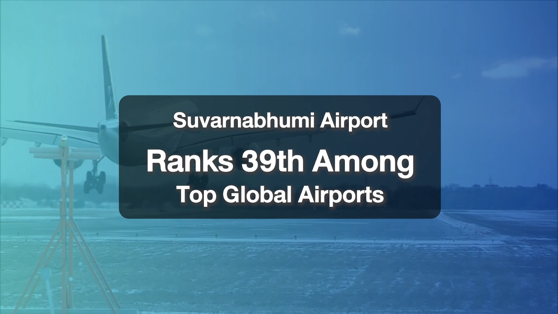 Suvarnabhumi Airport Ranks 39th Among Top Global Airports