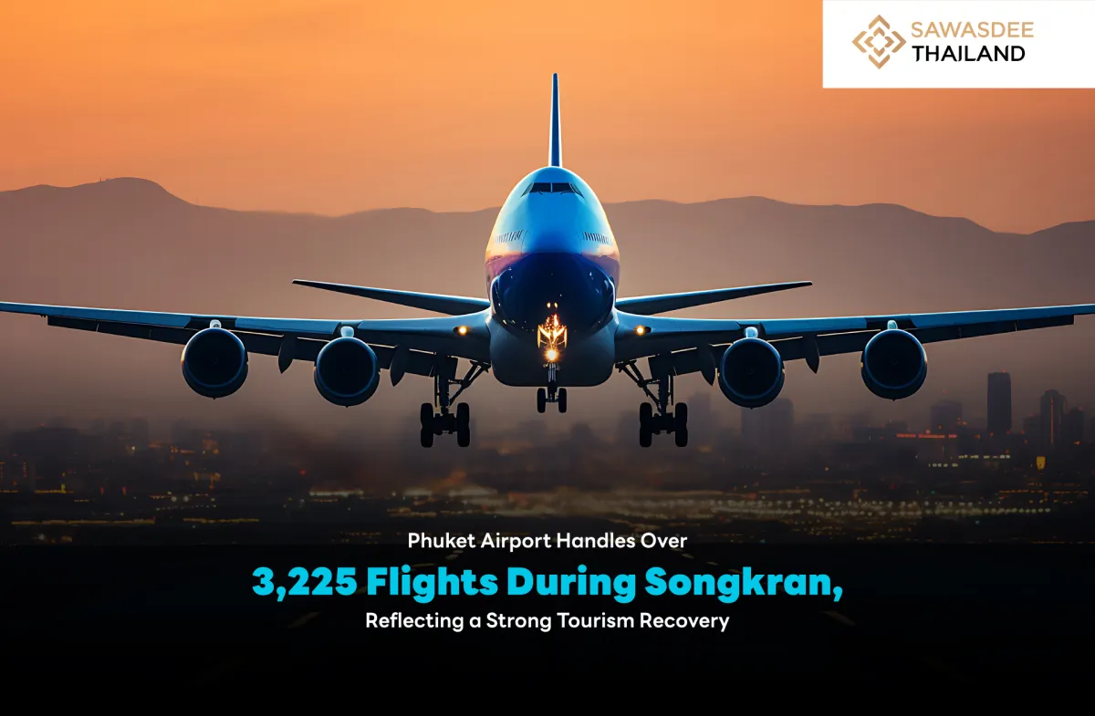 Phuket Airport Handles Over 3,225 Flights During Songkran, Reflecting a Strong Tourism Recovery